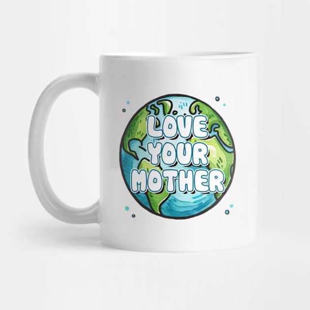 Love Your Mother by MZeeDesigns